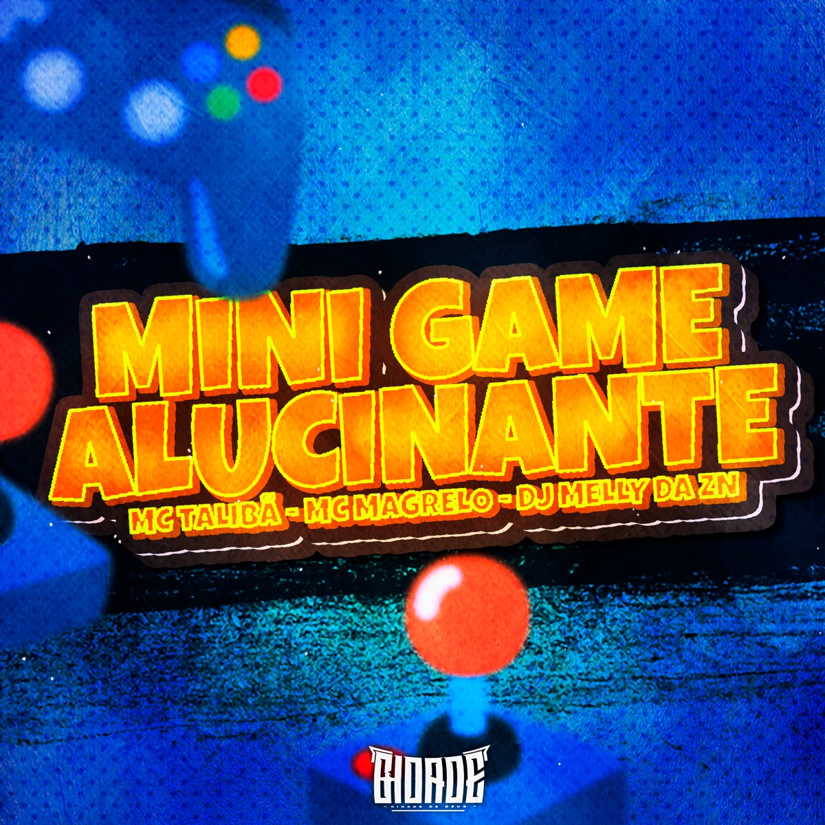 MINI GAME ALUCINANTE - Single by DJ MELLY DA ZN, MC Magrelo & MC Talibã album cover