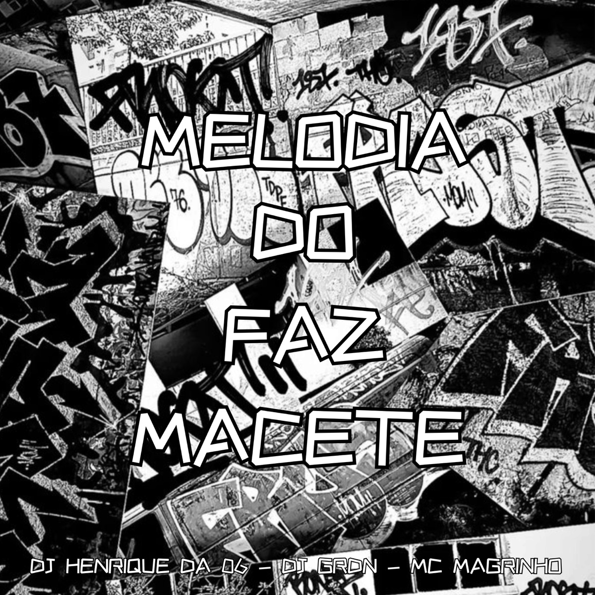 Melodia do Faz Macete - Single by Dj Henrique da 06, DJ Grdn & Mc Magrinho album cover