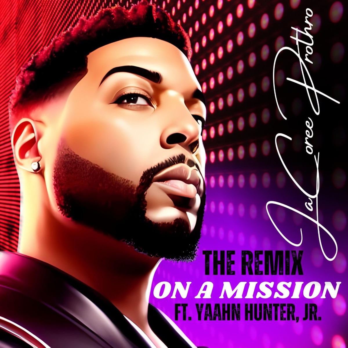 On A Mission (feat. PRO) [Yaahn Hunter Jr. Remix] - Single by JaCoree Prothro album cover