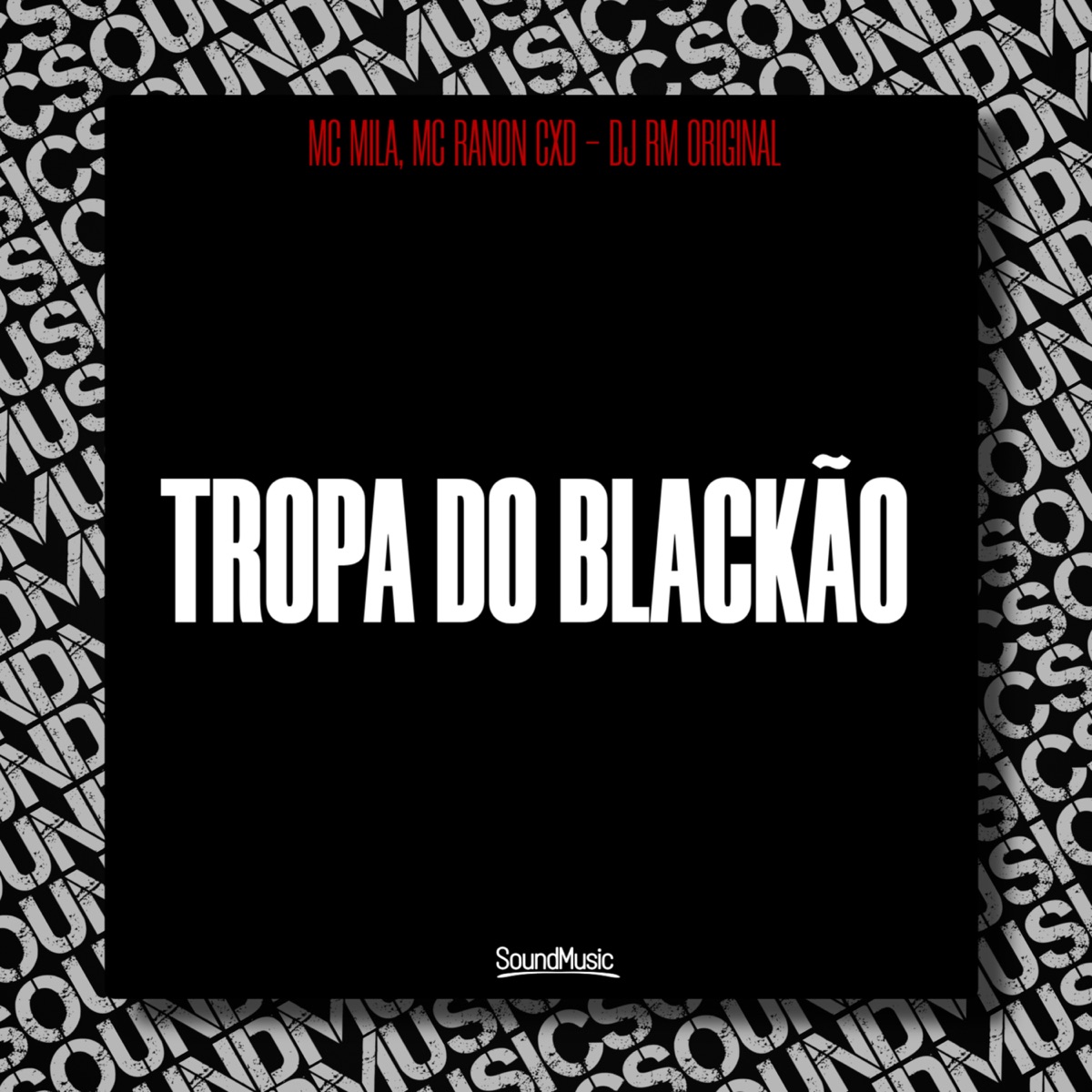 Tropa do Blackão - Single by Mc Mila, mc ranon cxd & DJ RM ORIGINAL album cover