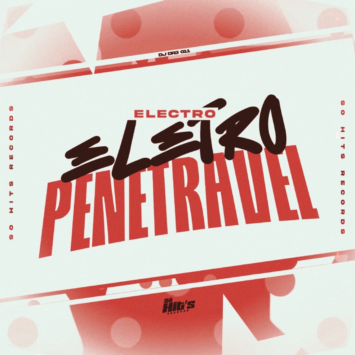 Electro Penetravel - Single by DJ DR3 011 album cover