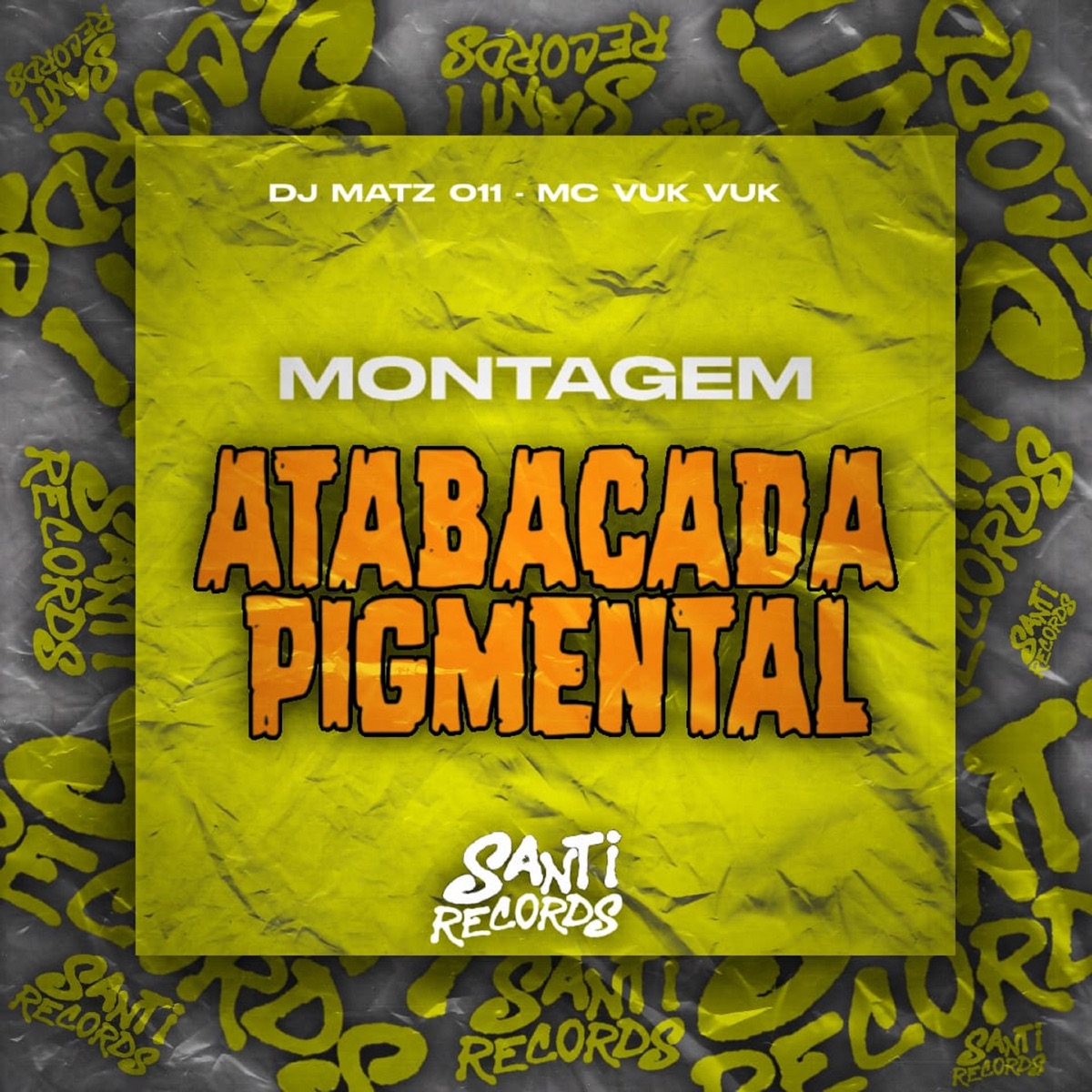 Atabacada Pigmental - Single by DJ MATZ 011, Mc Vuk Vuk & Produtora Santi Records album cover