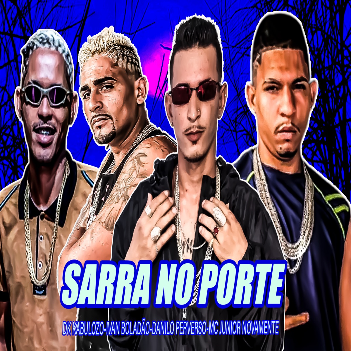 Sarra no Porte - Single by Danilo Perverso, Dk kabulozo, Ivan Boladão & MC Júnior Novamente album cover