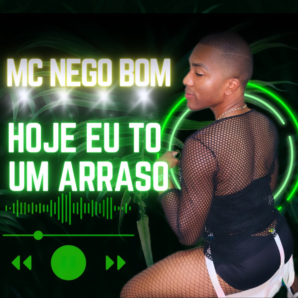 Hoje Eu Tô um Arraso - Single by Mc Nego Bom & dj b2t album cover