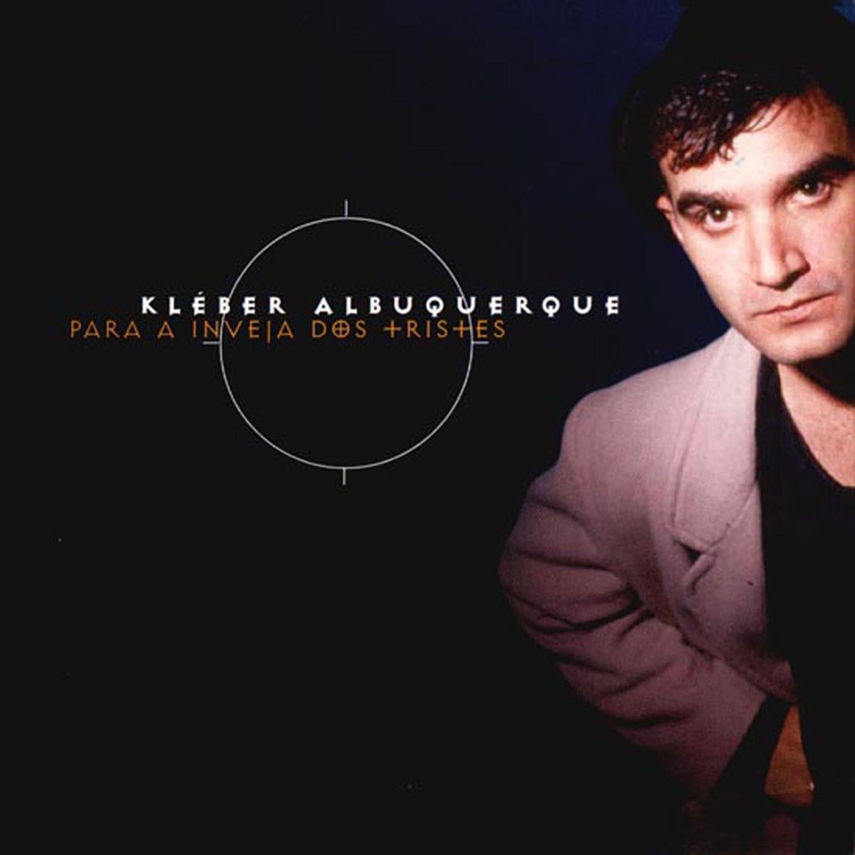 Para a Inveja dos Tristes by Kléber Albuquerque album cover