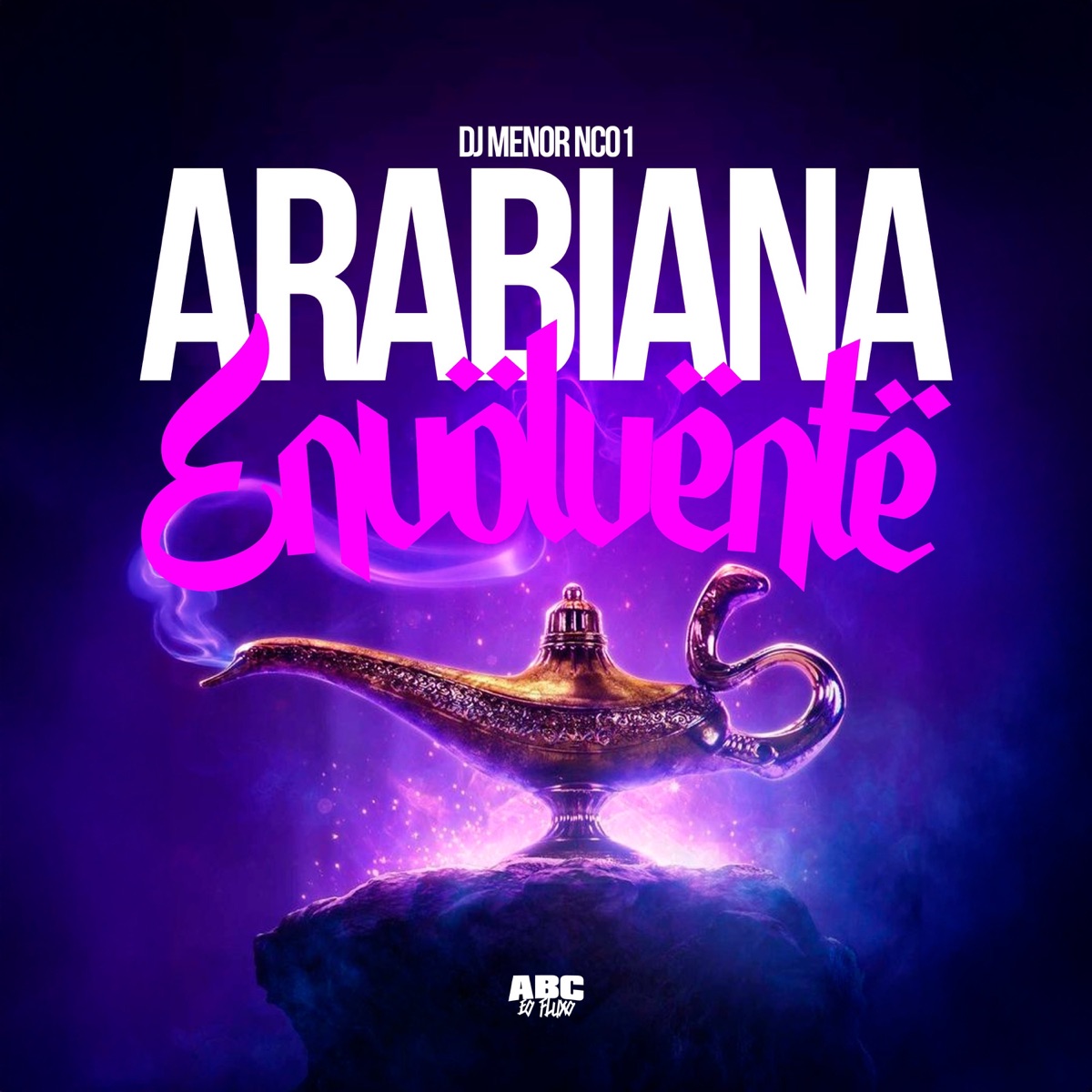 ARABIANA ENVOLVENTE - Single by DJ Menor Nc01 & ABC ÉO FLUXO album cover