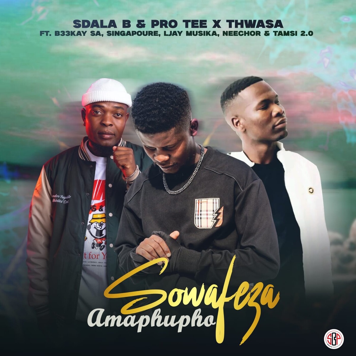 Sowafeza'Amaphupho (feat. Ljay MusiKa, Neechor, Tamsi 2.0, B33Kay SA & Singapoure) - Single by Sdala B, Pro Tee & Thwasa album cover