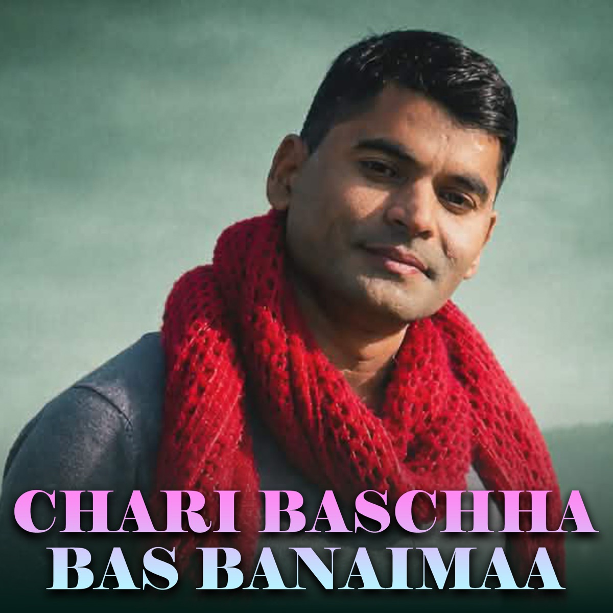 Chari Baschha Bas Banaima - Single by Lekhraj Giri album cover