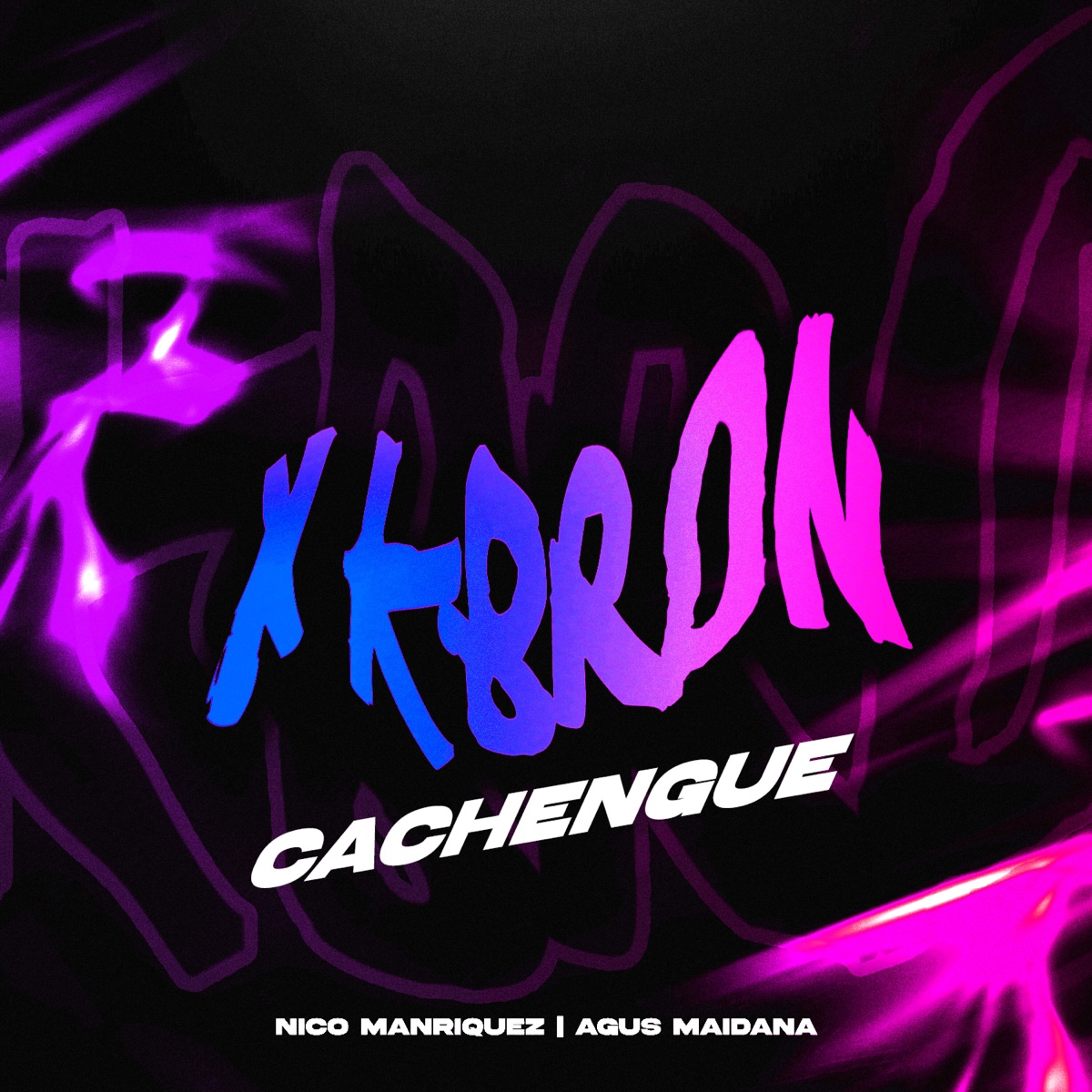 X Kbron (Cachengue) - Single by Nico Manriquez & Agus Maidana album cover