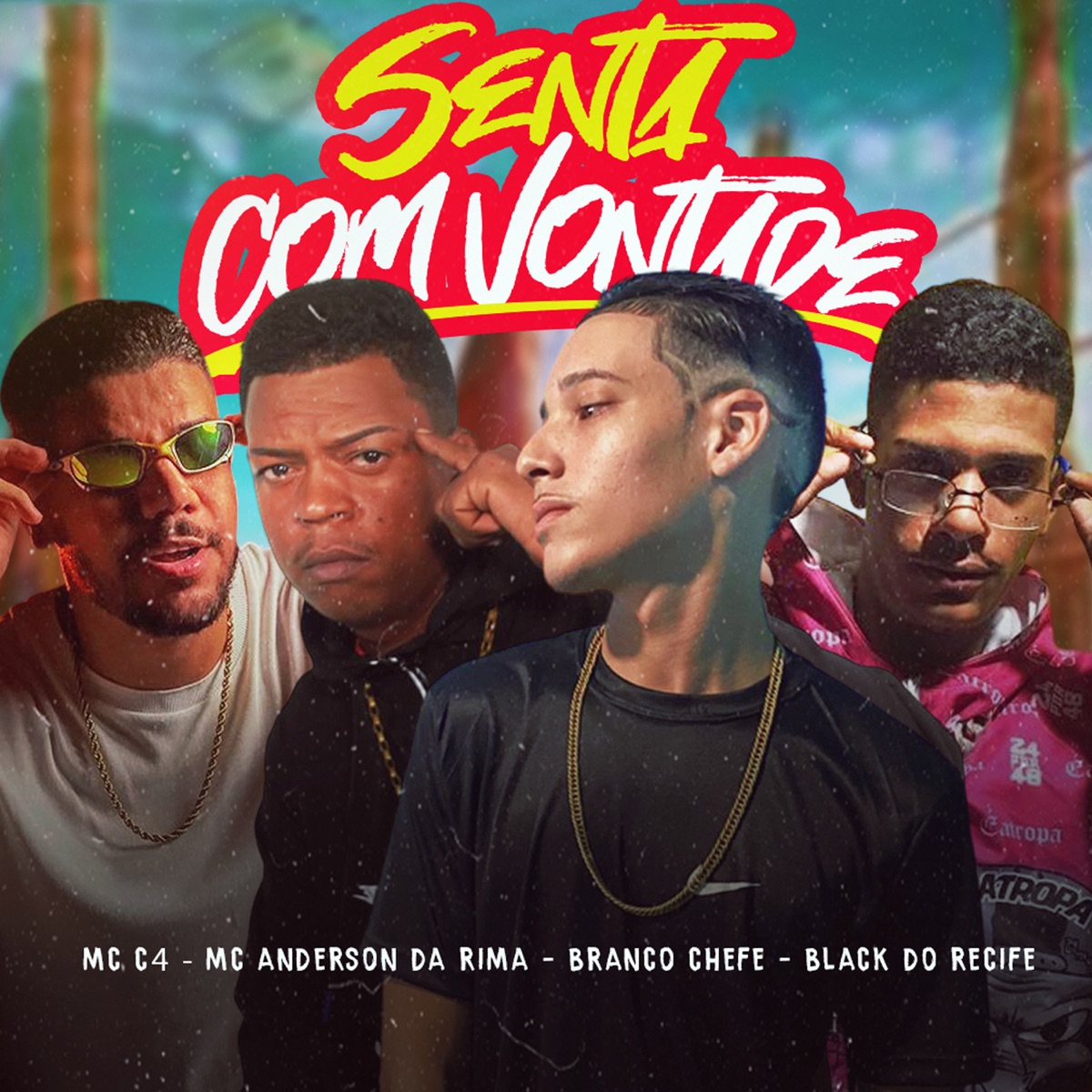 Senta Com Vontade (feat. MC C4) - Single by MC ANDERSON DA RIMA, Black do Recife & Branco Chefe album cover