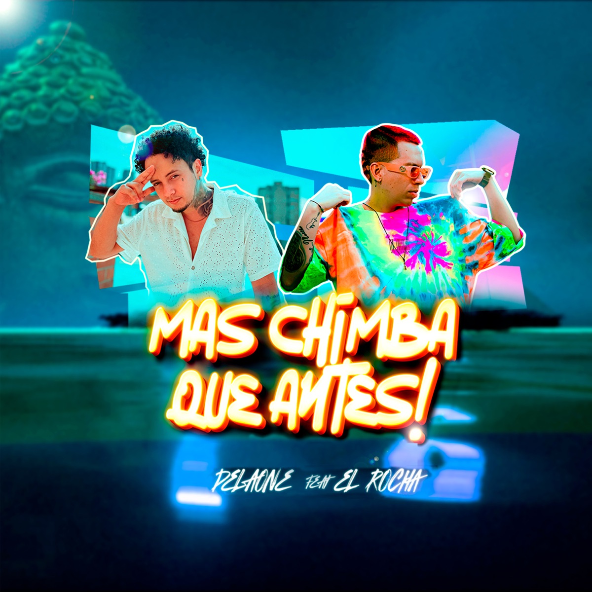 Mas Chimba Que Antes (feat. El Rocha) - Single by Delaone album cover