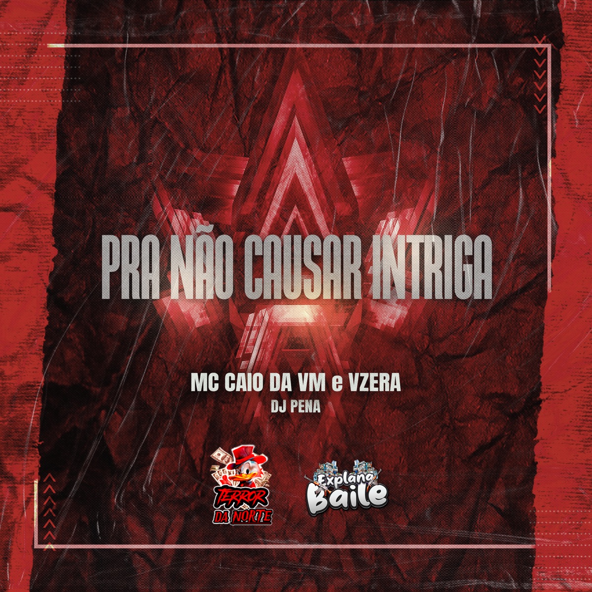 Pra Não Causar Intriga (feat. EXPLANA BAILE) - Single by MC CAIO DA VM, Dj pena & VZERA album cover