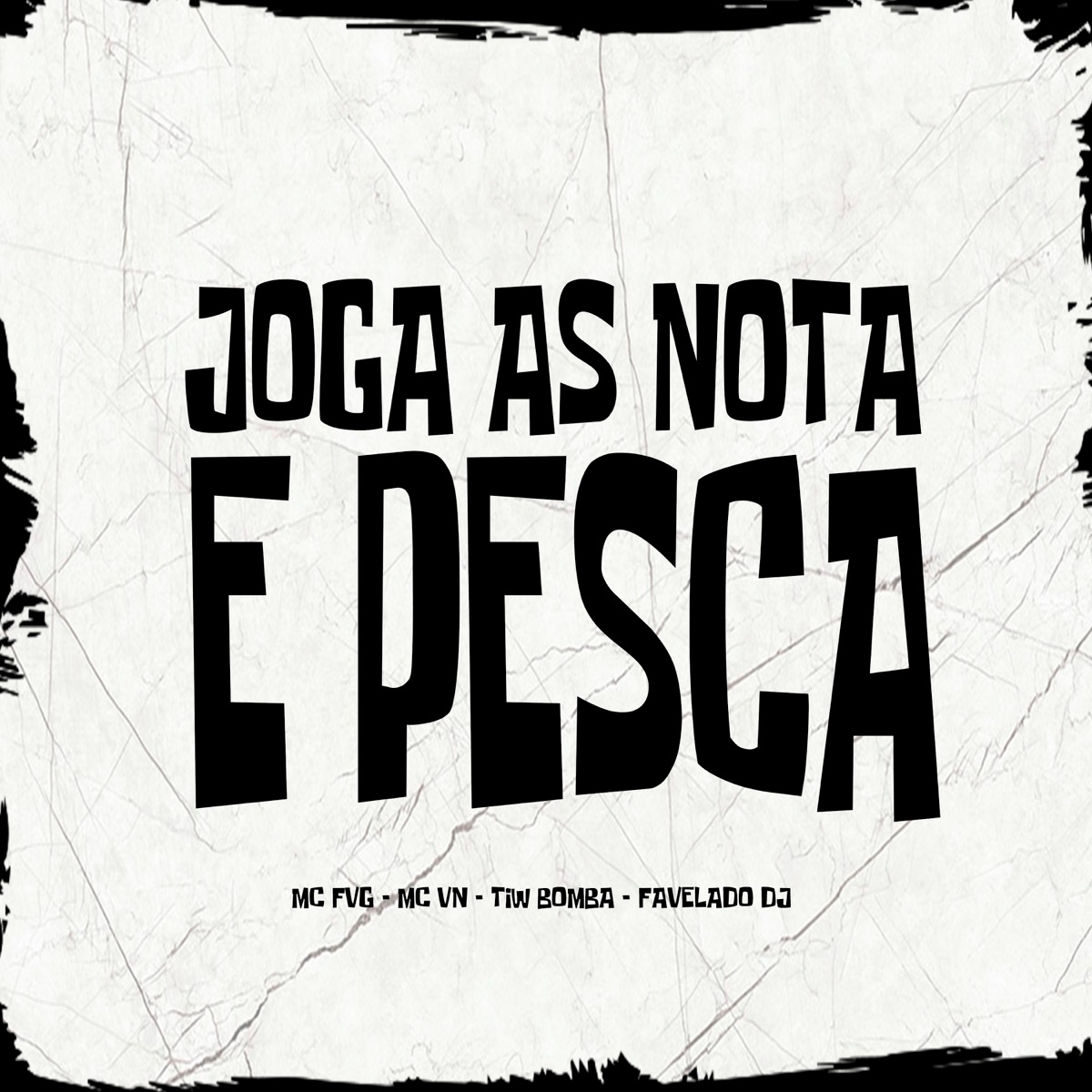 Joga as Nota e Pesca - Single by Favelado DJ, Tiw Bomba, Mc fvg & Mc VN album cover
