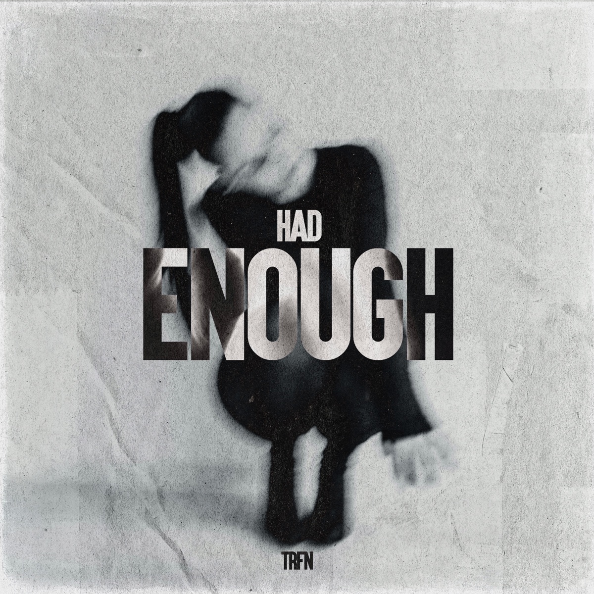 Had Enough - Single by TRFN album cover