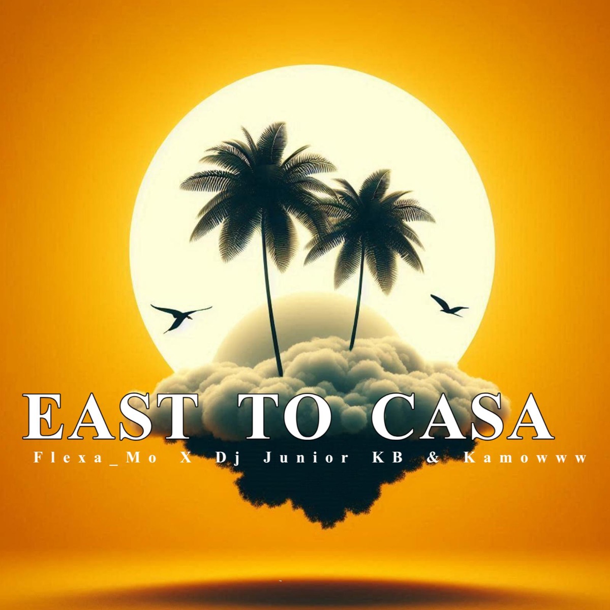 East To Casa - Single by Flexa_Mo, Dj Junior KB & Kamowww album cover