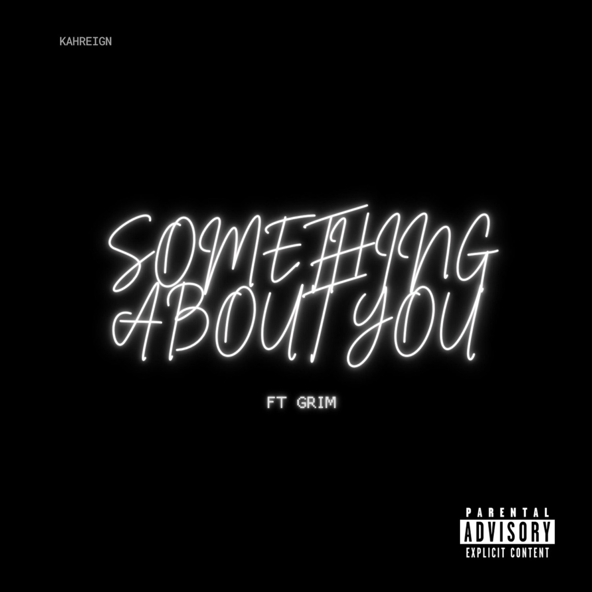 SOMETHING ABOUT YOU (feat. GRIM) - Single by Kahreign album cover