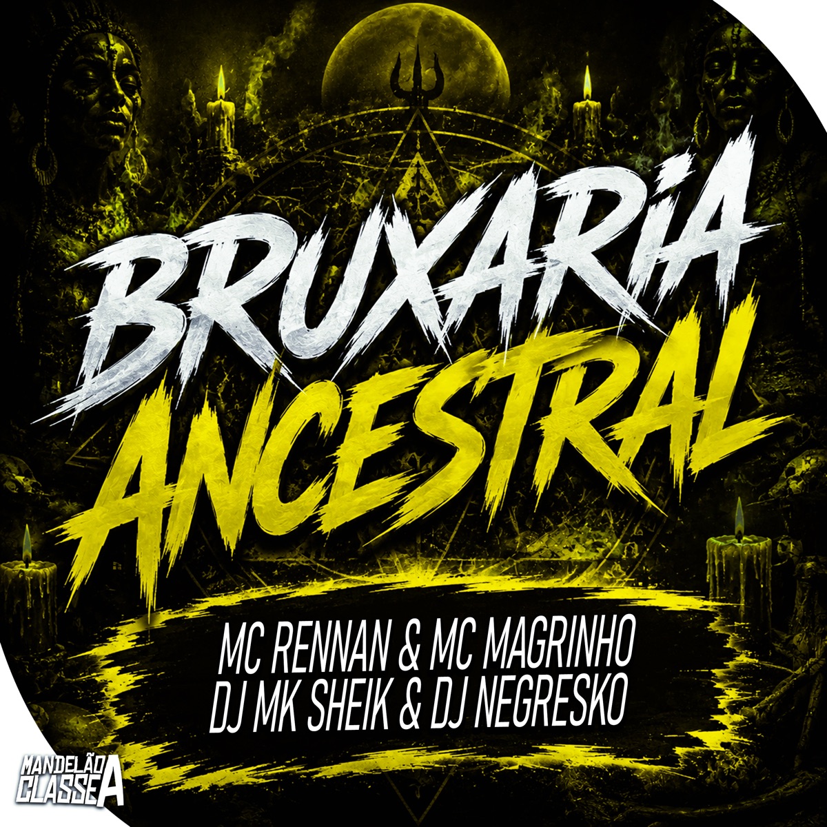 BRUXARIA ANCESTRAL - Single by Dj Mk Sheik, DJ NEGRESKO, Mc Rennan & Mc Magrinho album cover