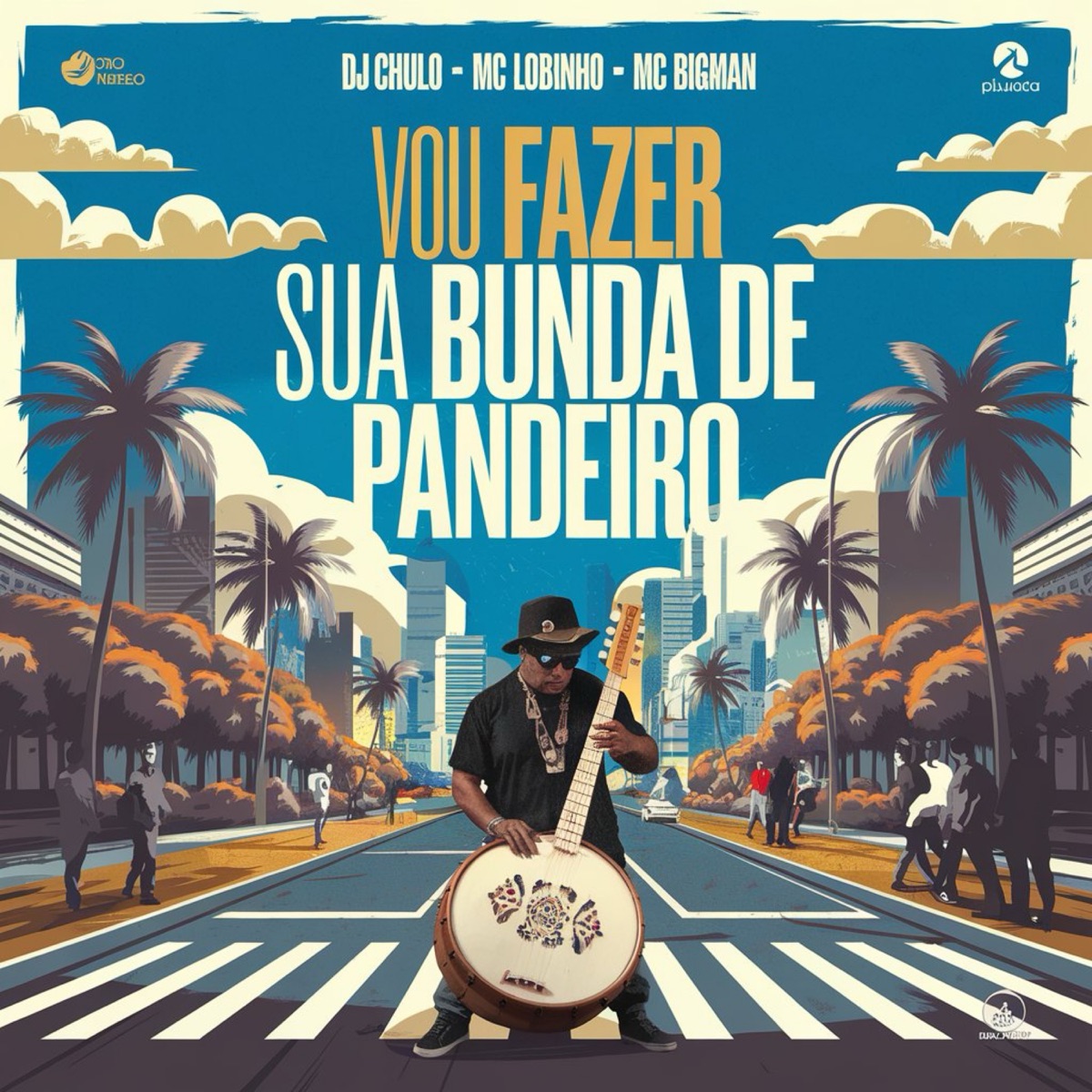 VOU FAZER SUA BUNDA DE PANDEIRO - Single by Dj Chulo, MC BIG MAN & Mc Lobinho album cover
