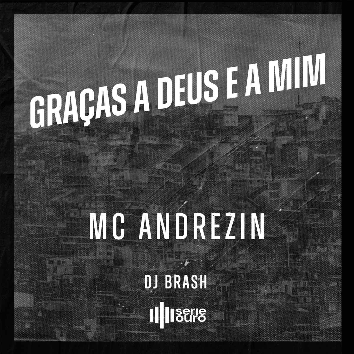 Graças a Deus e a Mim - Single by Andrezin Mc & DJ Brash album cover