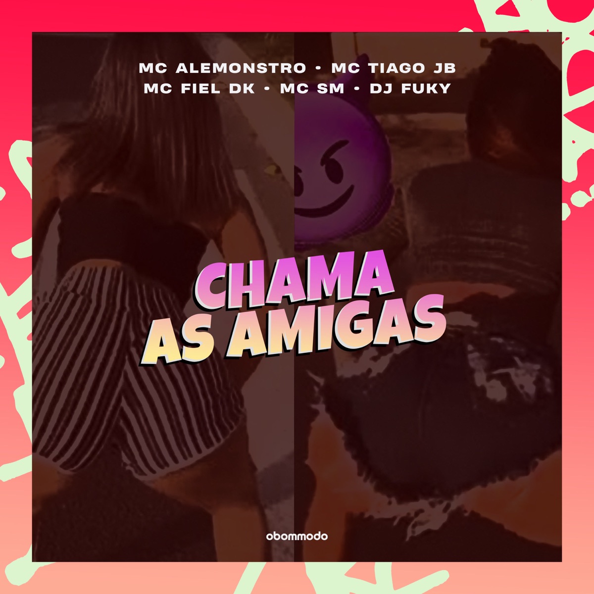 Chama as amigas (feat. Mc Alemonstro & mc tiago jb) - Single by DJ Fuky, Mc Fiel Dk & MC SM album cover