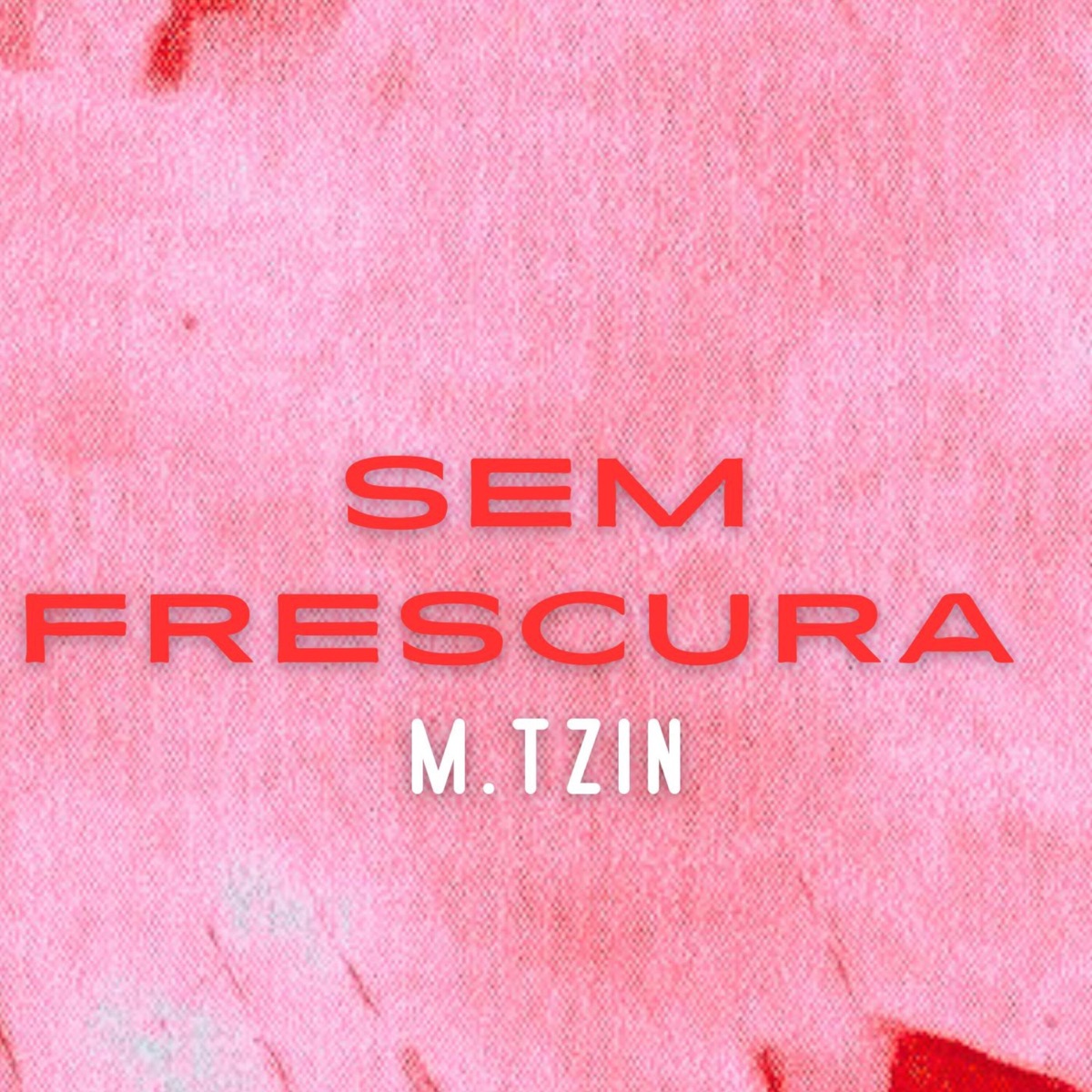 Sem Frescura - Single by M.tzin album cover