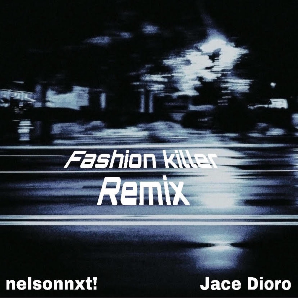 Fashion killer (feat. Jace Dioro) [Remix] - Single by nelsonnxt! album cover