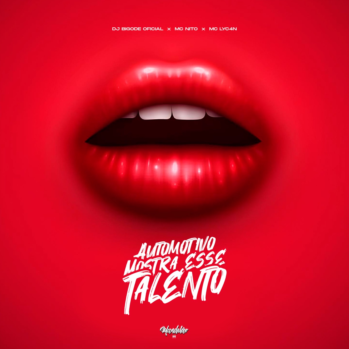 Automotivo Mostra Esse Talento - Single by Dj Bigode Oficial, Mc Lyc4n & Mc Nito album cover