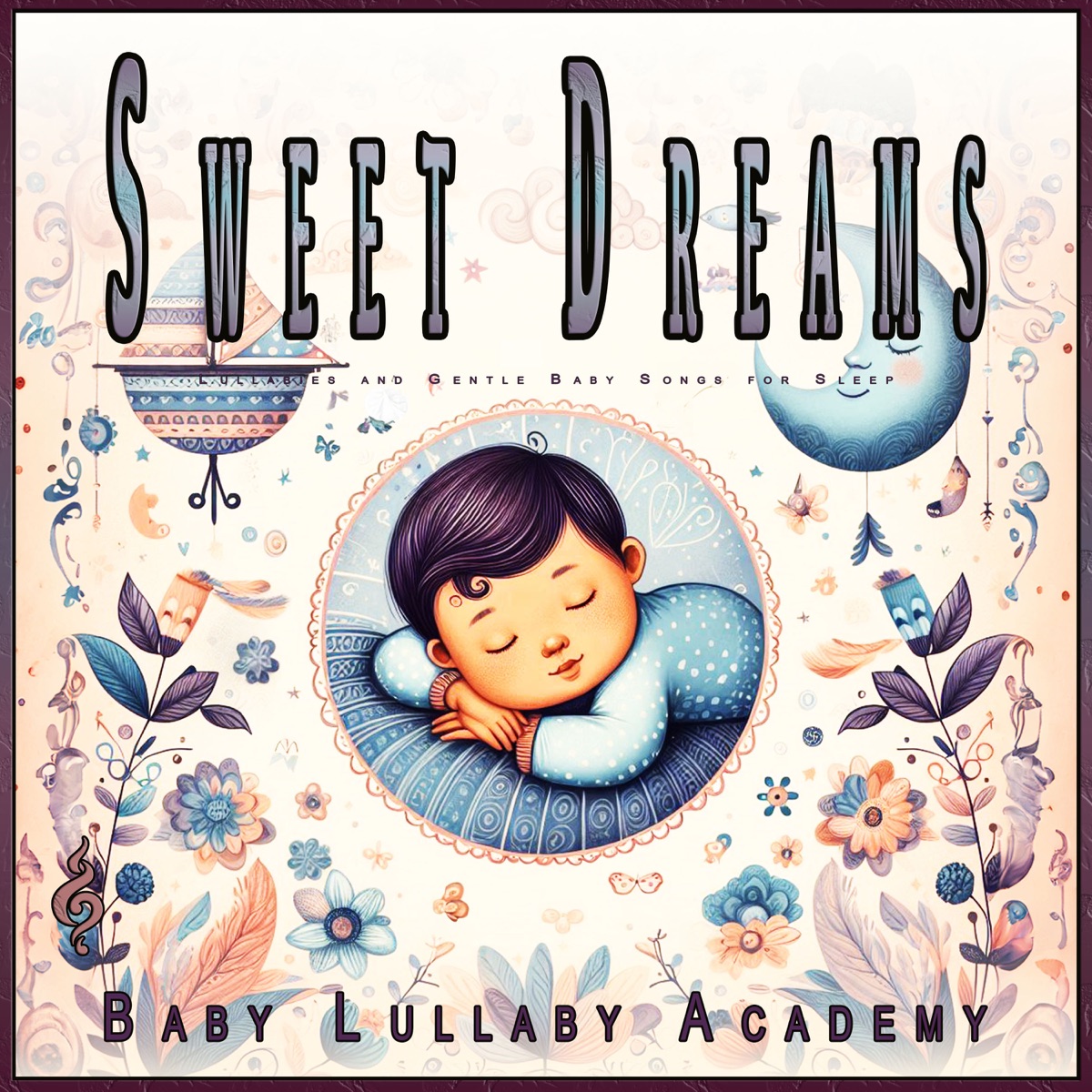 Sweet Dreams: Lullabies and Gentle Baby Songs for Sleep by Baby Lullaby Academy & Aveda Blue album cover artwork
