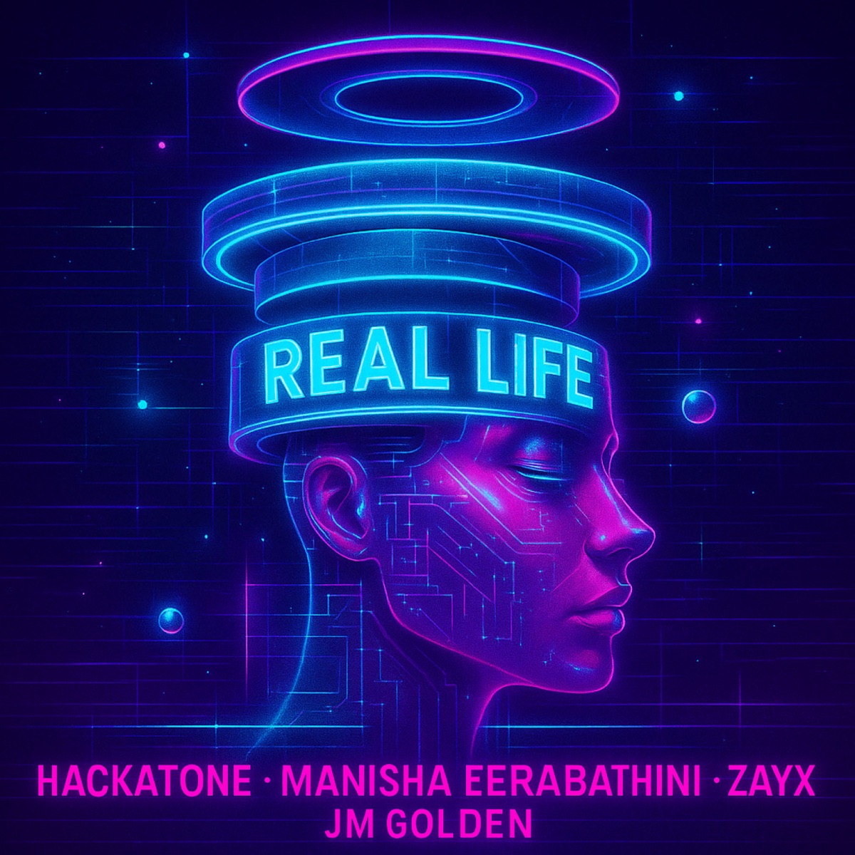 Real Life - Single by Hackatone, Manisha Eerabathini, Zayx & JM GOLDEN album cover