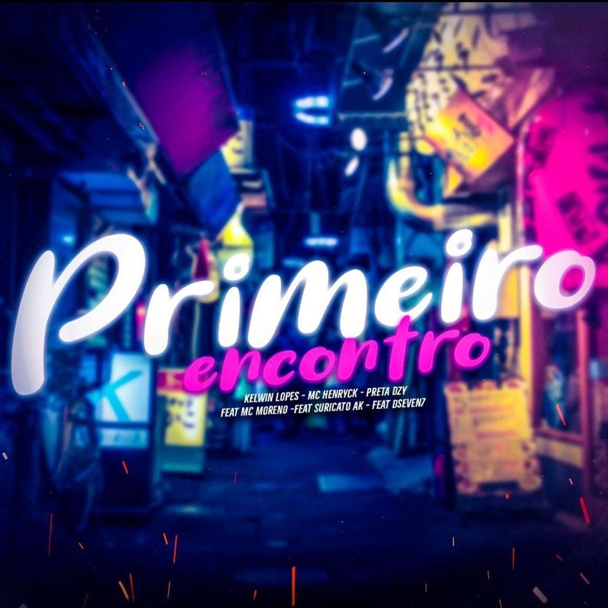 Primeiro Encontro (feat. Suricato AK, Mc Moreno & DSEVEN7) - Single by Kelwin Lopes, Mc Henryck & Preta DZY album cover