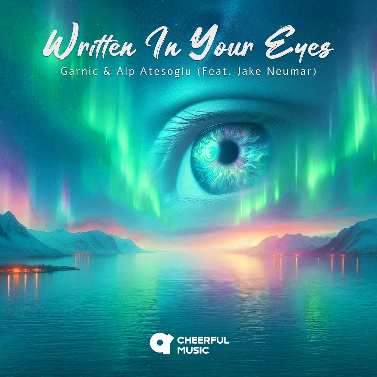 Written In Your Eyes (feat. Jake Neumar) - Single by Garnic & Alp Atesoglu album cover