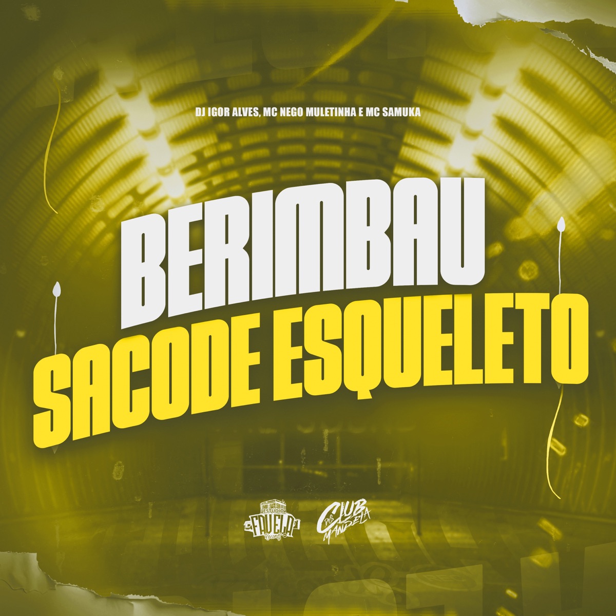 Berimbau Sacode Esqueleto (feat. MC Nego Muletinha & Mc samuka) - Single by DJ Igor Alves, Club dos Mandela & Estúdio Favela Records album cover