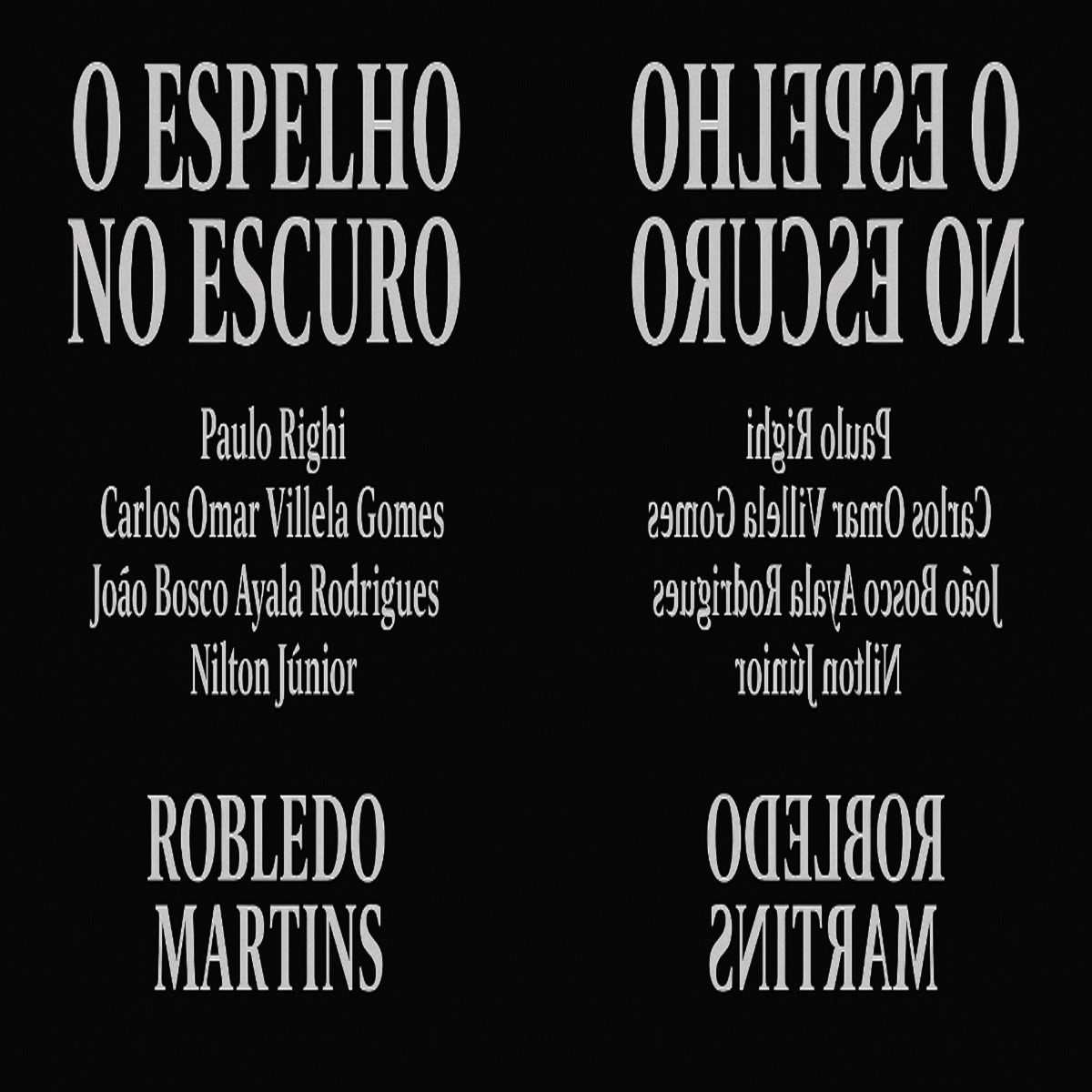 O Espelho no Escuro (feat. Carlos Omar Villela Gomes, João Bosco Ayala Rodrigues, Robledo Martins & Nilton Junior) - Single by Paulo Righi album cover