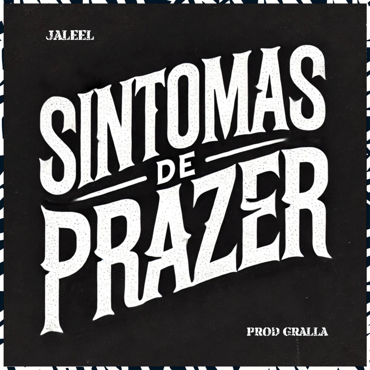 Sintomas de Prazer (feat. Gralla) - Single by Jaleel A album cover