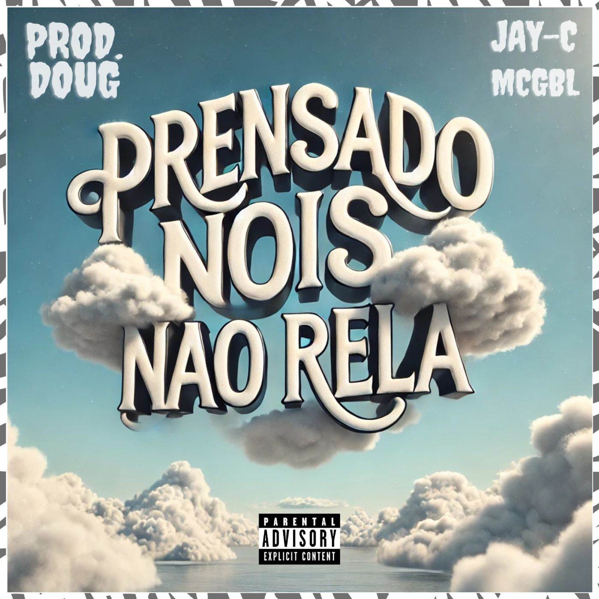 Prensado nois não rela - Single by Jay-C, MCGBL & Prod.Doug album cover