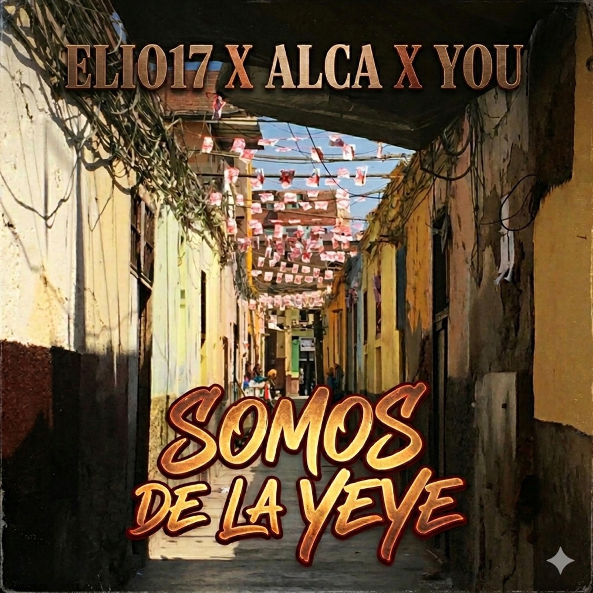 SOMOS DE LA YEYE (feat. ELIO17, ALCA & You) - Single by FLOW DE LA MATA album cover