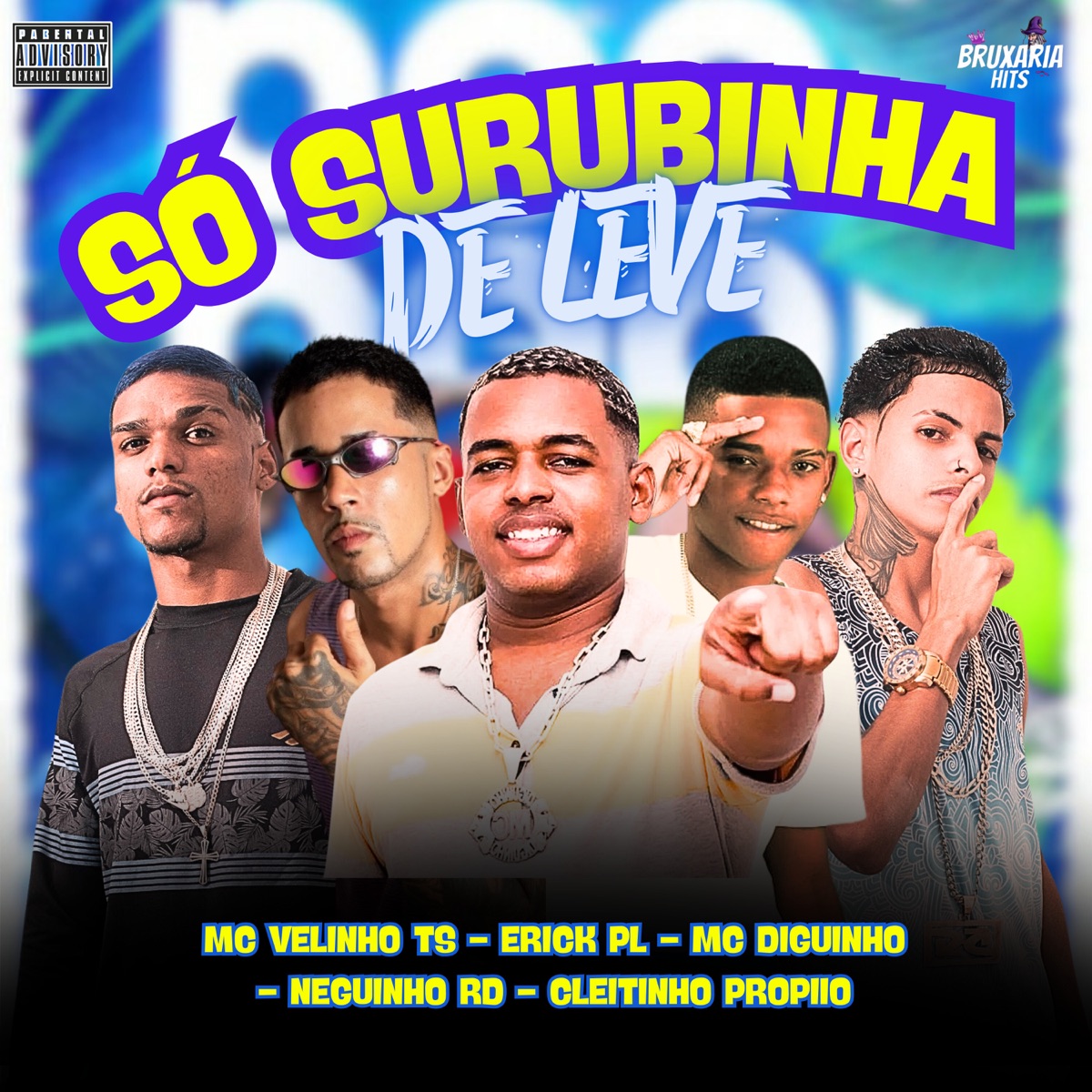 Só Surubinha de Leve (feat. Mc Diguinho & Cleitinho Propiio) - Single by Mc Velinho TS, eryck pl & Neguinho Rd album cover