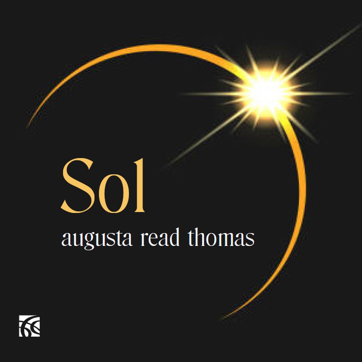 Augusta Read Thomas: Sol by Grossman Ensemble, DePaul Wind Ensemble, Jeffrey Milarsky & Erica Neidlinger album cover