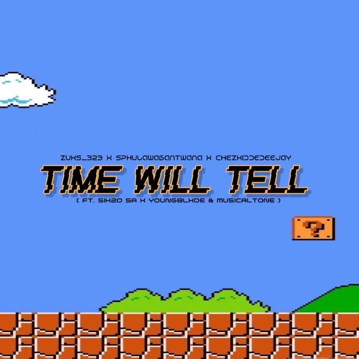 Time Will Tell (Vocal - Edit) [feat. Sikzo SA, YoungBlxde & MUSICALTONE] - Single by Zuks_323, SphulaWaBantwana & Chezkid De Deejay album cover