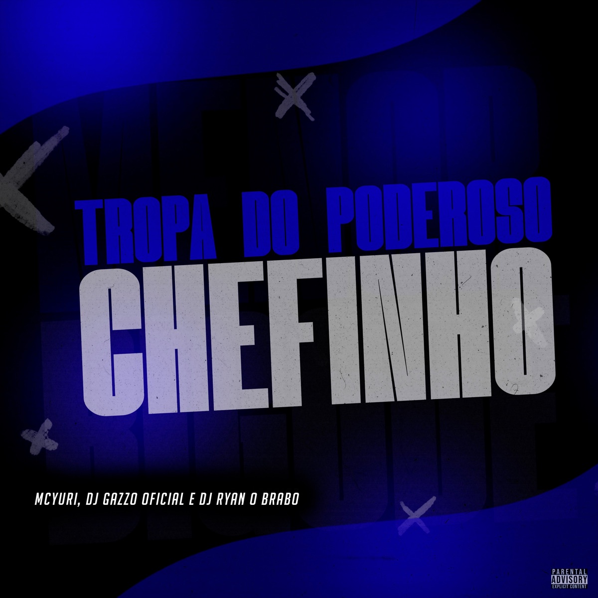 Tropa do Poderoso Chefinho - Single by DJ Gazzo OFICIAL, MC Yuri & DJ Ryan O Brabo album cover