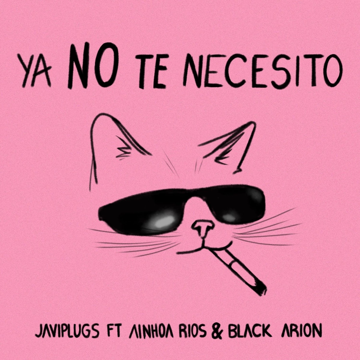 Ya No Te Necesito (feat. Ainhoa Rios & Black Arion) - Single by JaviPlugs album cover