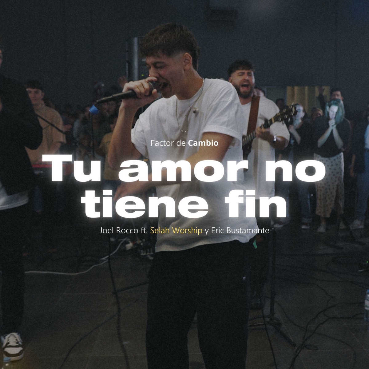 Tu amor no tiene fin (feat. Joel Rocco, Eric Bustamante & Selah Worship) - Single by Factor de Cambio & Miqueas Veliz album cover