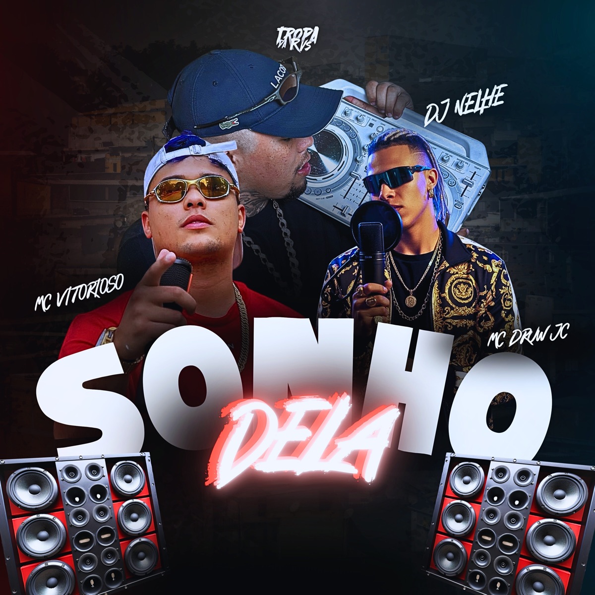 Sonho Dela - Single by RVS Prod, Dj Nelhe, Mc Vitorioso & MC Druw album cover