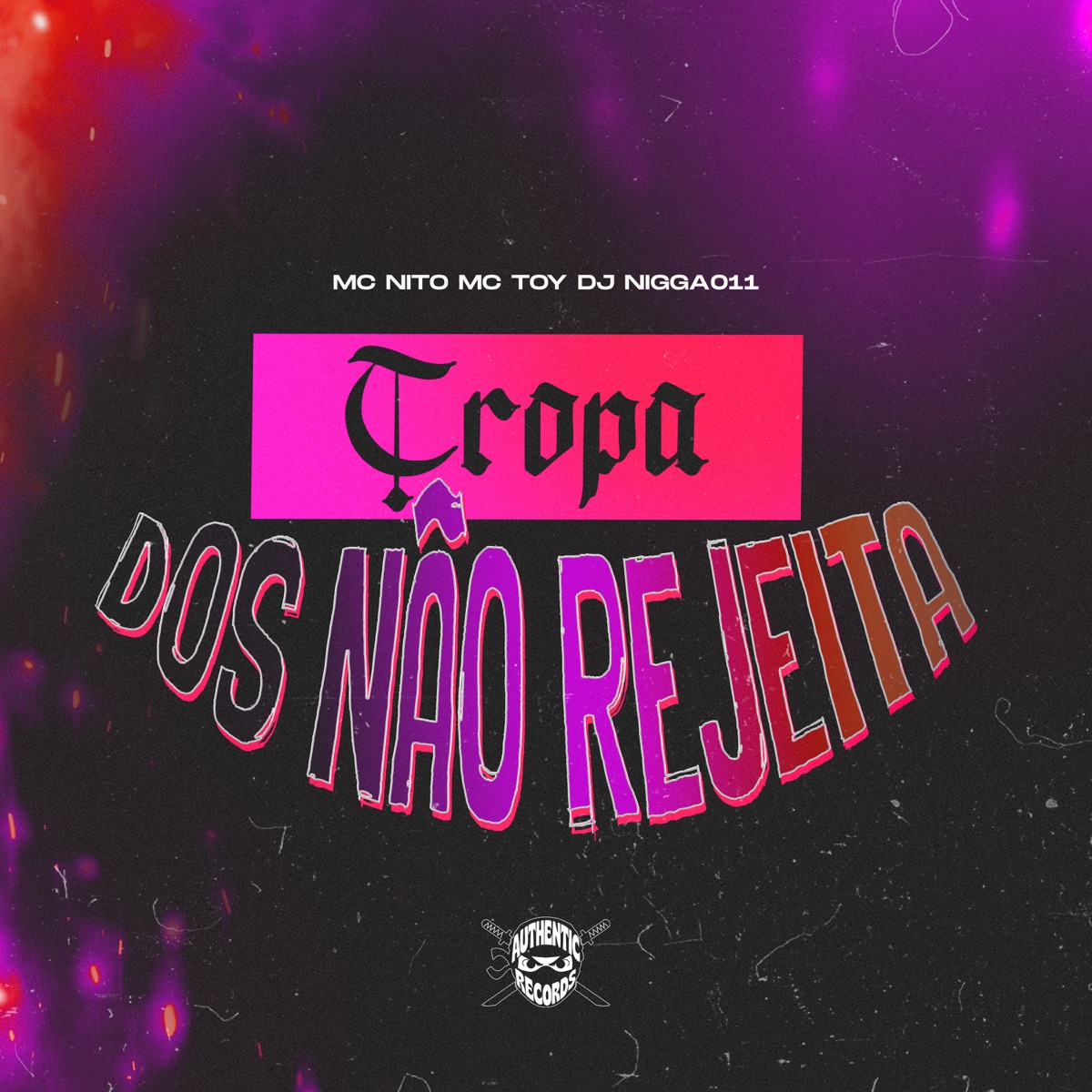 Tropa dos Não Rejeita - Single by Mc Toy & Mc Nito album cover