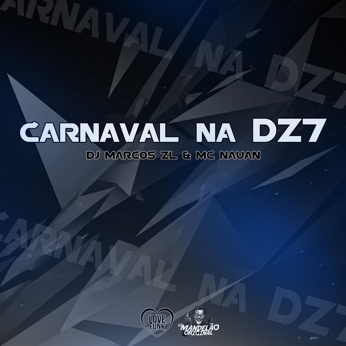 Carnaval na Dz7 (feat. MC Nauan) - Single by DJ MARCOS ZL album cover