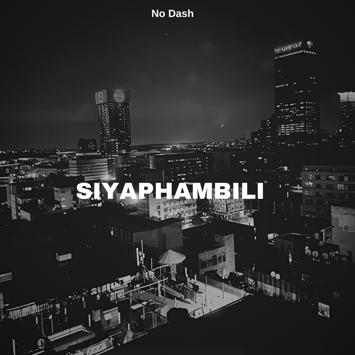 Siyaphambili (feat. Stih Letor, Mikss & Ndozling) - Single by No Dash album cover