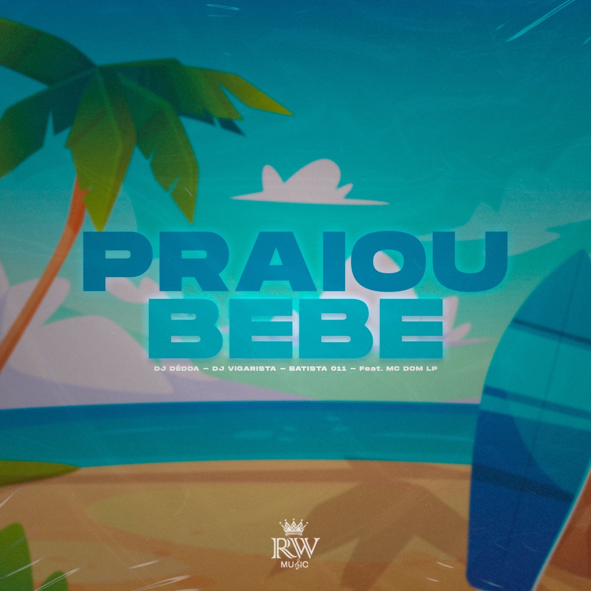 Praiou Bebe (feat. Mc Dom Lp) - Single by Dj Vigarista, Dj Dédda & Batista 011 album cover
