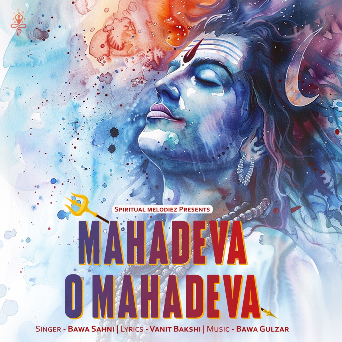 Mahadeva O Mahadeva - Single by Bawa Sahni, Vanit Bakshi & Bawa Gulzar album cover