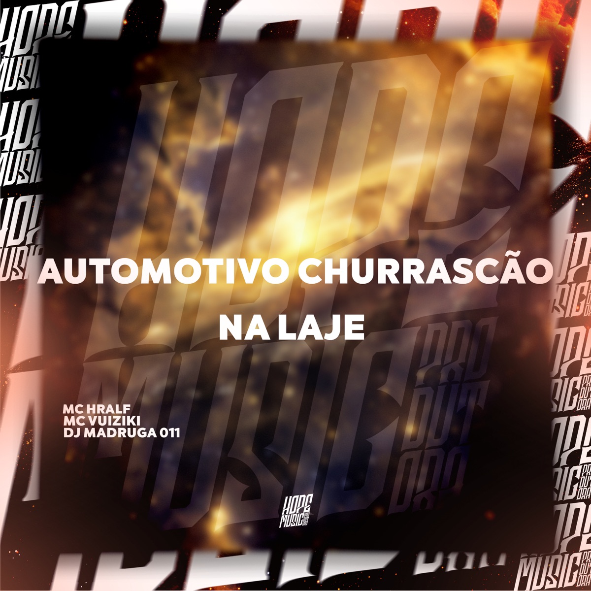 Automotivo Churrascão na Laje - Single by Mc Hralf, Mc Vuiziki & DJ Madruga 011 album cover