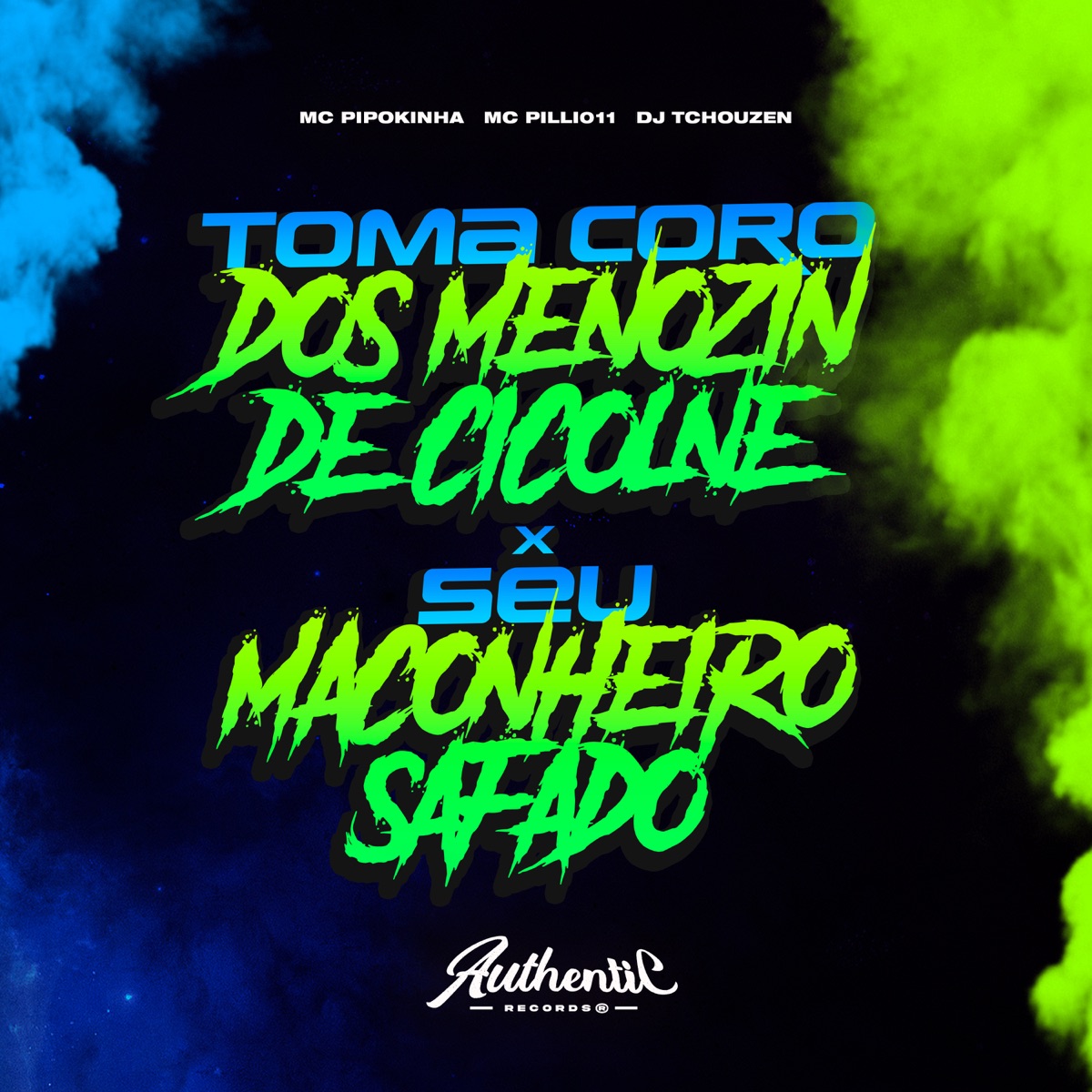 Toma Coro dos Menozin de Cyclone X Seu Maconheiro Safado (feat. MC Pipokinha) - Single by DJ Pilli011 & Dj Tchouzen album cover